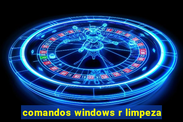 comandos windows r limpeza